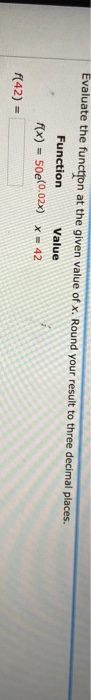 Solved Evaluate The Function At The Given Value Of X Round Chegg
