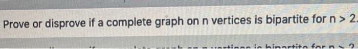 Solved Prove or disprove if a complete graph on n vertices | Chegg.com