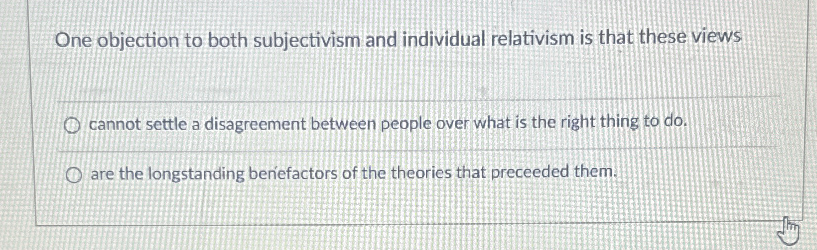 Solved One objection to both subjectivism and individual | Chegg.com