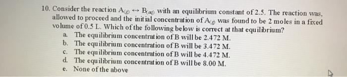 Solved 10. Consider The Reaction A, B, With An Equilibrium | Chegg.com