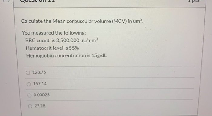 Solved 1 Calculate the Mean corpuscular volume (MCV) in um? | Chegg.com