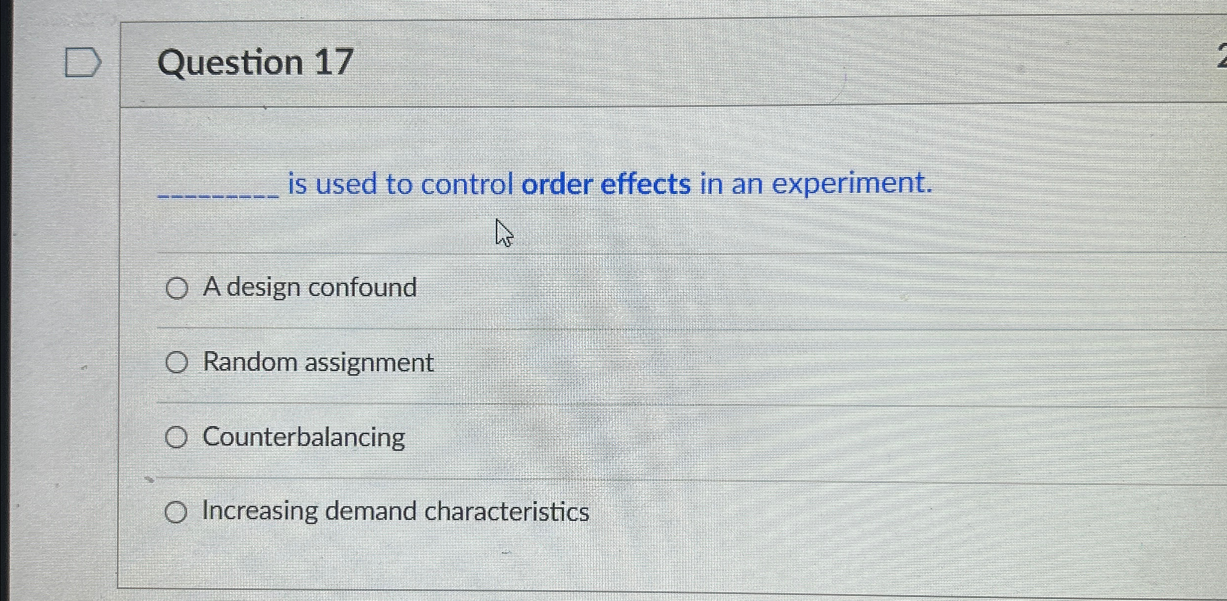 Solved Question 17q, ﻿is used to control order effects in an | Chegg.com
