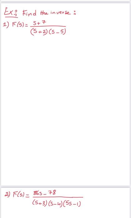 Solved Ex: Find the inverse: 1) F(s)=(s+2)(s−5)s+7 2) | Chegg.com