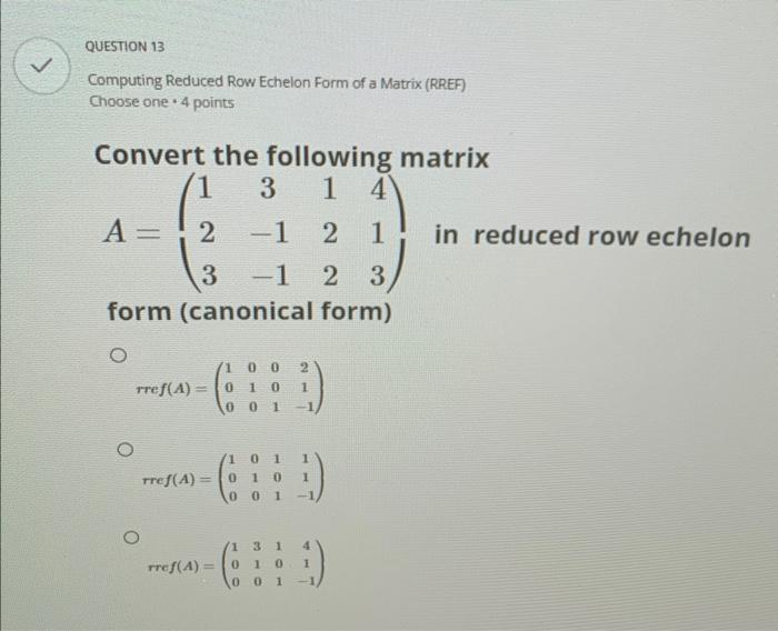 Solved QUETIONHOO Identifying a Row Echelon Form Matrix | Chegg.com