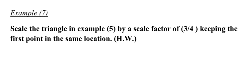Example (7)Scale the triangle in example (5) ﻿by a | Chegg.com