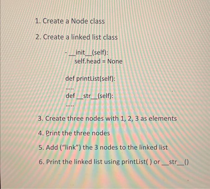 Solved 1. Create a Node class 2. Create a linked list class | Chegg.com