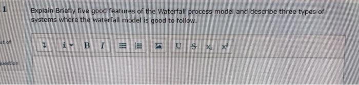 Solved 1 Explain Briefly five good features of the Waterfall | Chegg.com