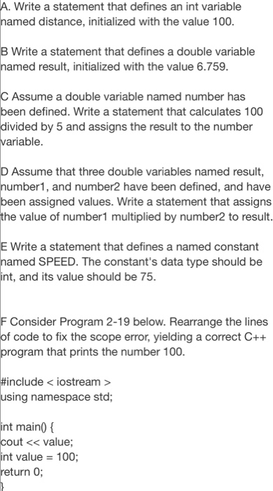 a-write-a-statement-that-defines-an-int-variable-named-distance-initialized-with-the-value-100