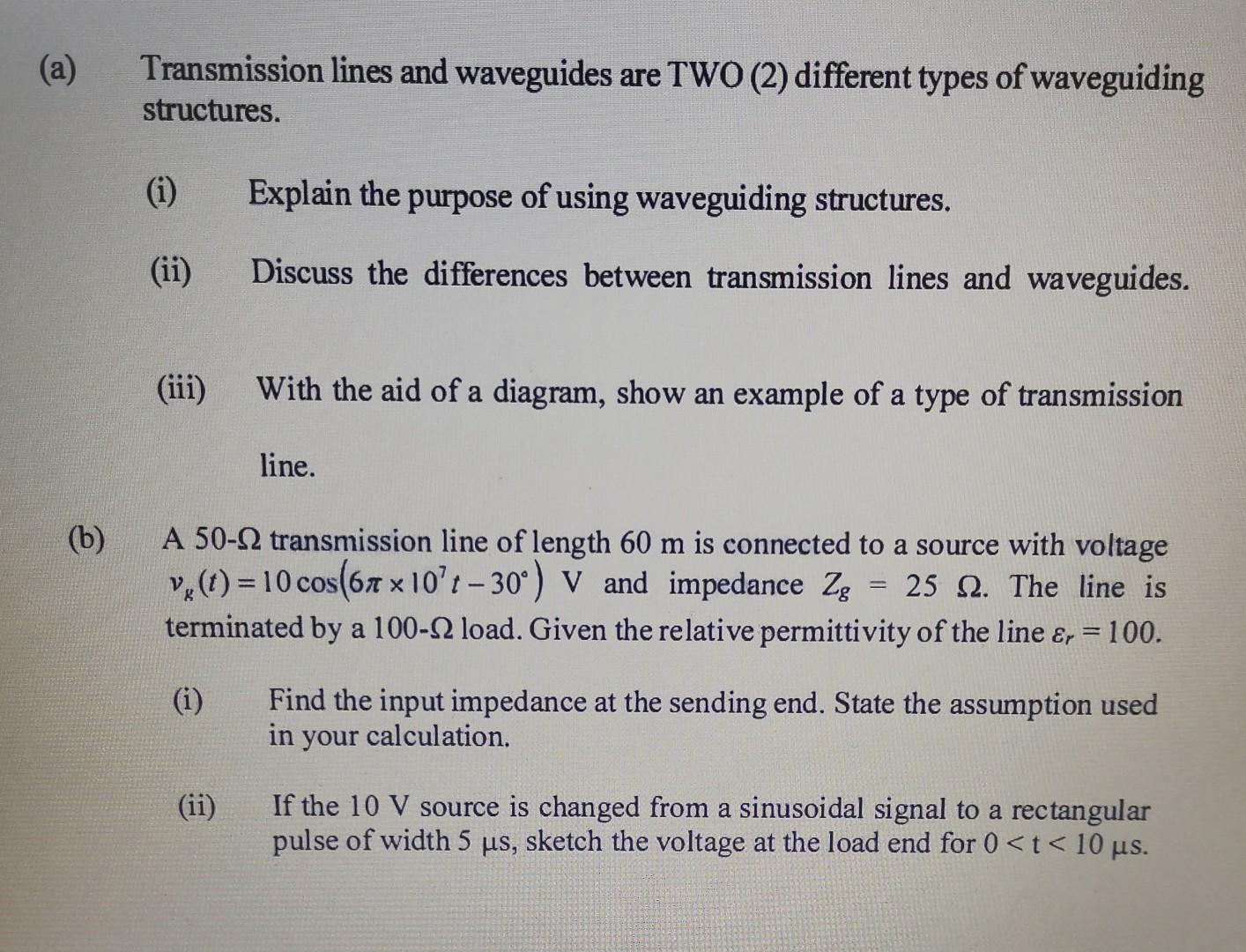 Solved (a) Transmission lines and waveguides are TWO (2)