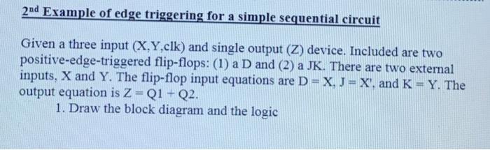 \( 2^{\text {nd }} \) Example of edge triggering for a simple sequential circuit
Given a three input (X,Y,clk) and single out