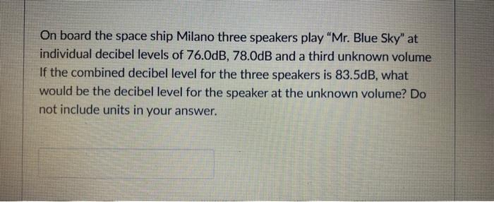 Solved On Board The Space Ship Milano Three Speakers Play Chegg Com