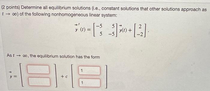 Solved (2 points) Determine all equilibrium solutions (i.e., | Chegg.com