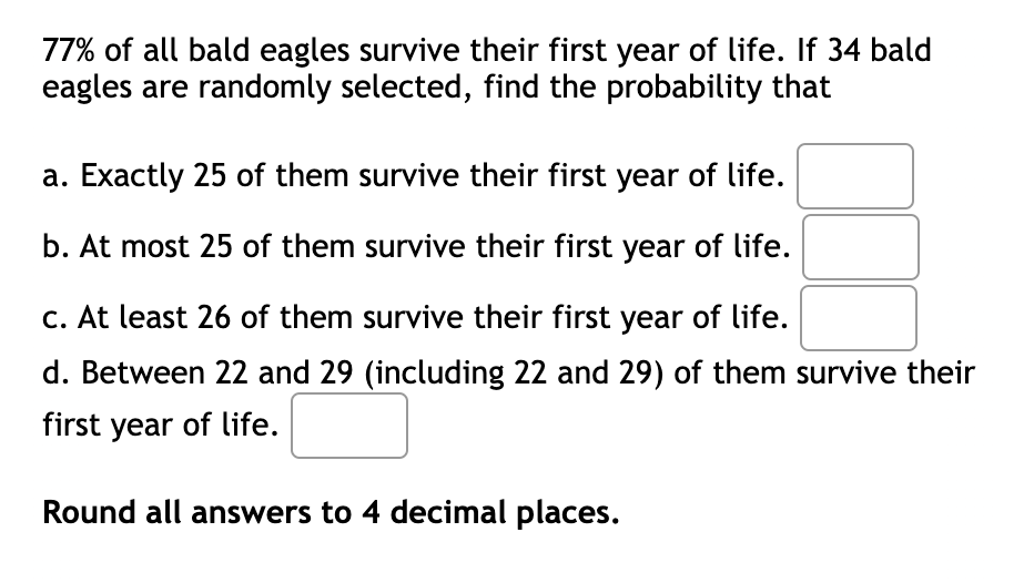 Solved 77% ﻿of all bald eagles survive their first year of | Chegg.com