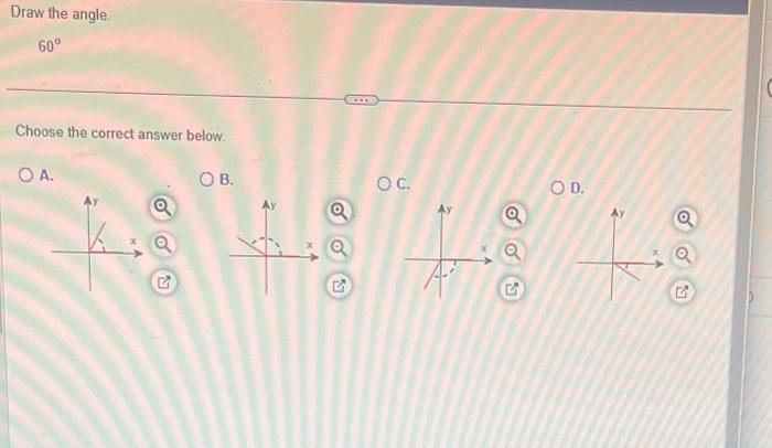 Solved Draw the angle. 60∘ Choose the correct answer below. | Chegg.com