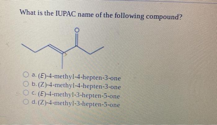 Solved What Is The Iupac Name Of The Following Compound Chegg Com