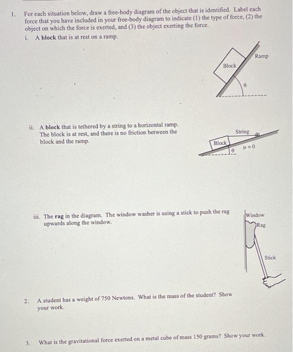 Solved 1. For each situation below, draw a free-body diagram | Chegg.com
