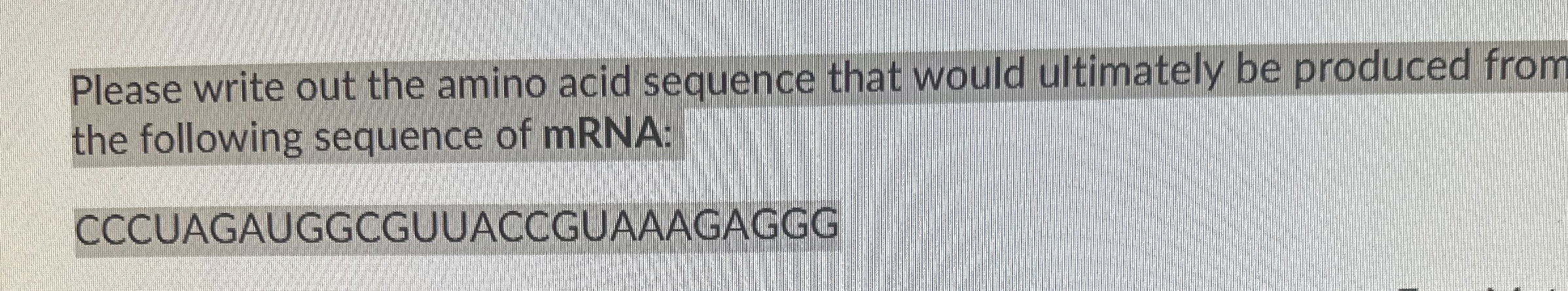 Solved Please write out the amino acid sequence that would | Chegg.com