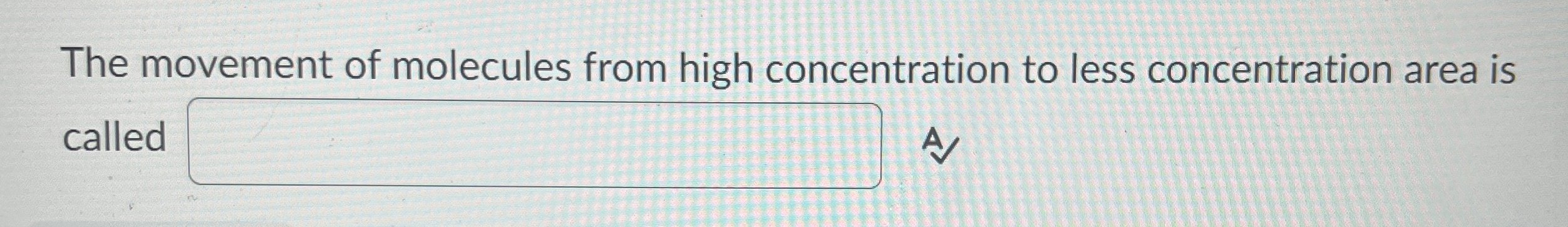 Solved The movement of molecules from high concentration to | Chegg.com