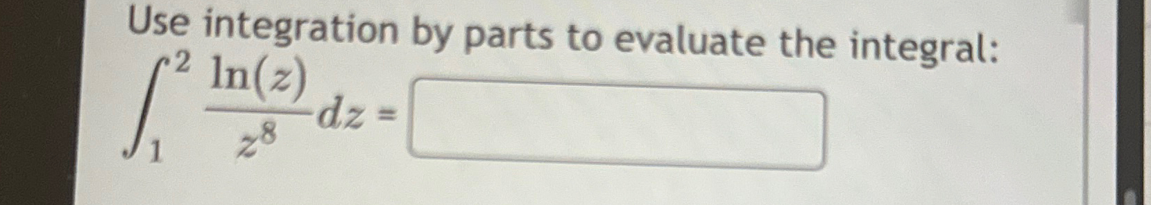 Solved Use integration by parts to evaluate the | Chegg.com