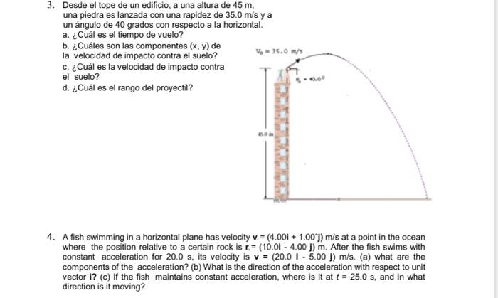 3. Desde el tope de un edificio, a una altura de \( 45 \mathrm{~m} \), una piedra es lanzada con una rapidez de \( 35.0 \math