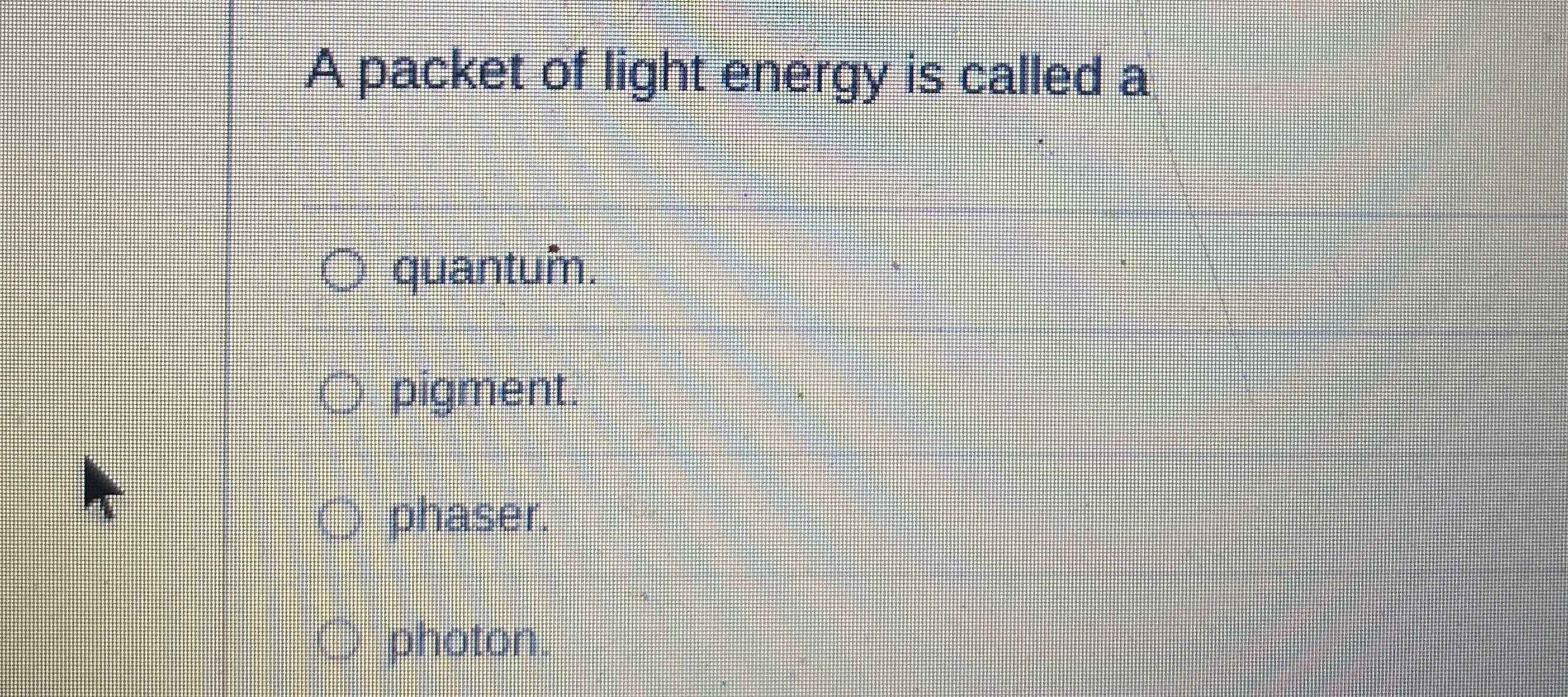 Solved A packet of light energy is called | Chegg.com