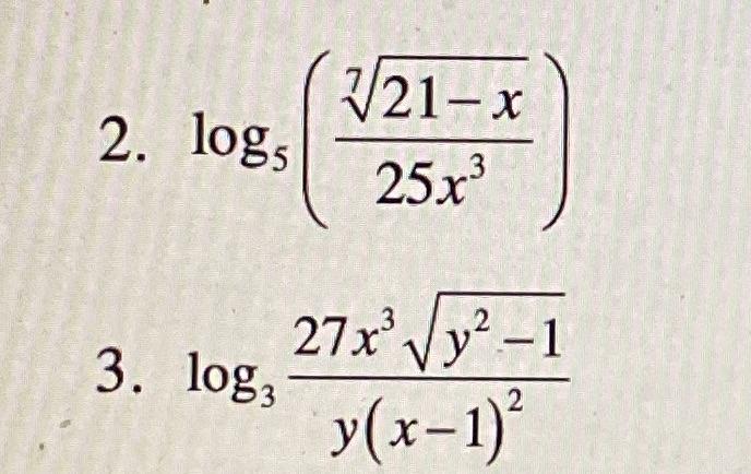 Solved V21- x 2. logs 25x3 3. log 27x/y2-1 y(x-1) 2 | Chegg.com