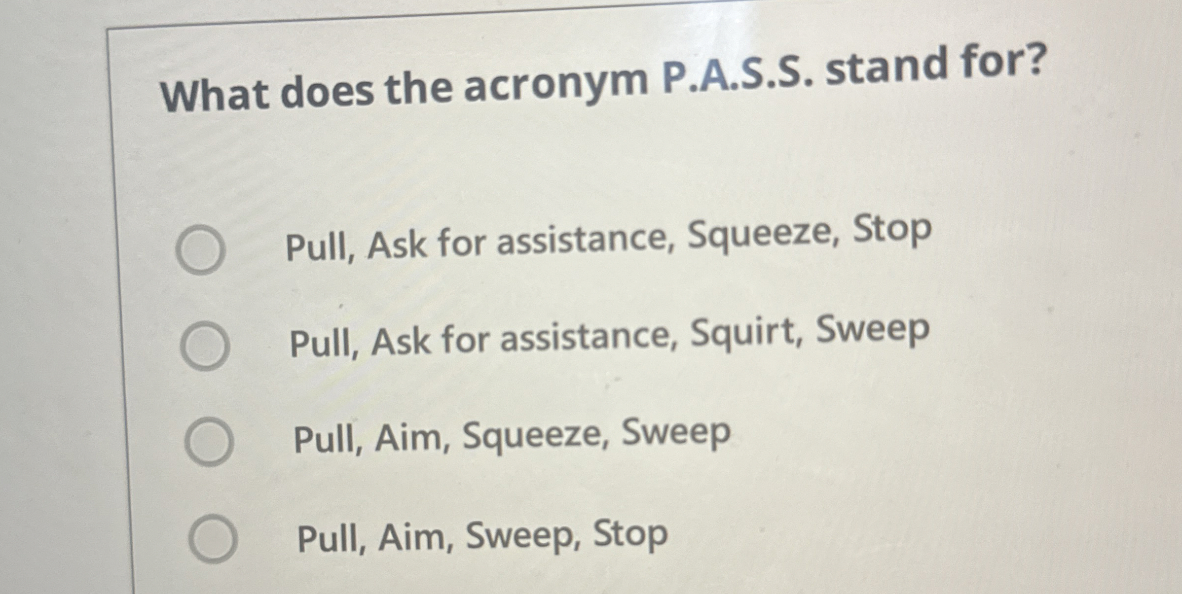 Solved What does the acronym P.A.S.S. ﻿stand for?Pull, Ask