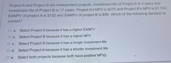 Solved Project A And Project B Are Independent Projects. | Chegg.com