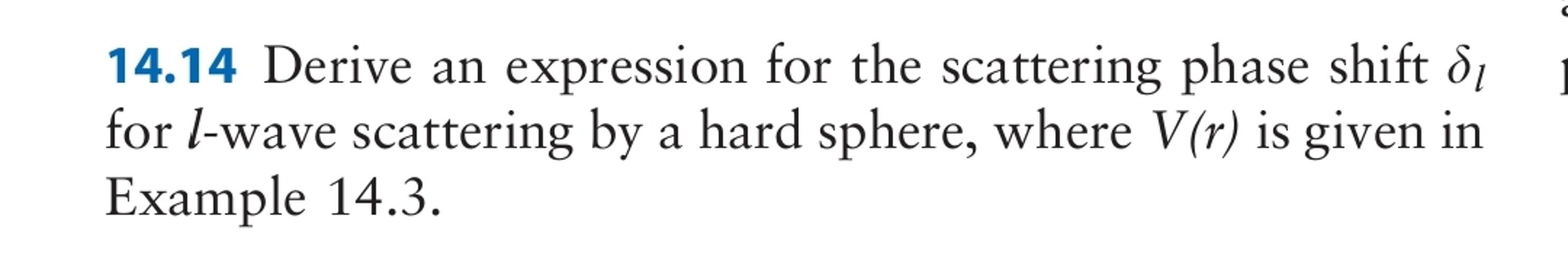Solved 14.14 ﻿Derive an expression for the scattering phase | Chegg.com