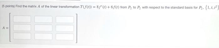 Solved (5 points) Find the matrix. A of the linear | Chegg.com