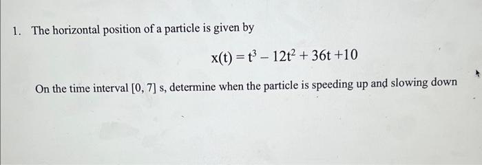 Solved 1. The horizontal position of a particle is given by | Chegg.com
