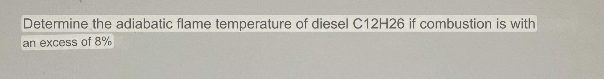 Solved Determine the adiabatic flame temperature of diesel | Chegg.com