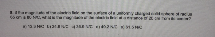 Solved 8. If the magnitude of the electric field on the | Chegg.com