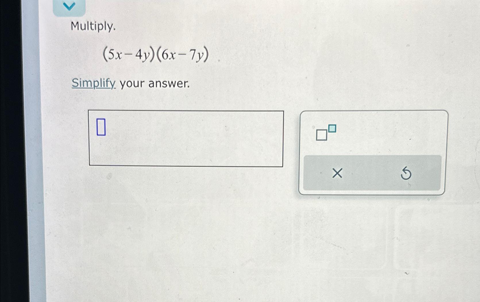 solved-multiply-5x-4y-6x-7y-simplify-your-answer-chegg