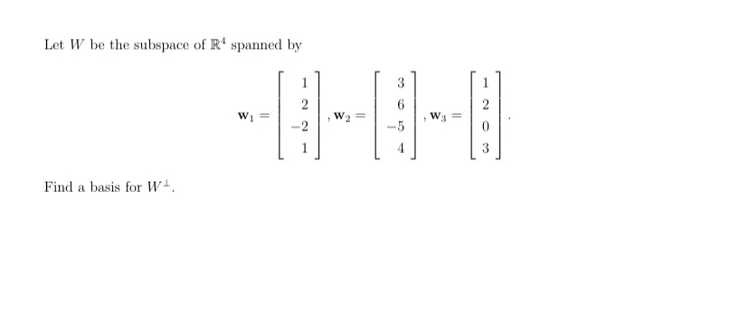 Solved Let W ﻿be the subspace of R4 ﻿spanned | Chegg.com