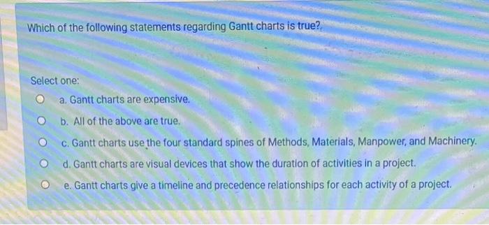 solved-which-of-the-following-statements-regarding-gantt-chegg