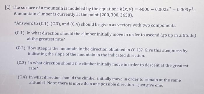 Solved [C] The surface of a mountain is modeled by the | Chegg.com