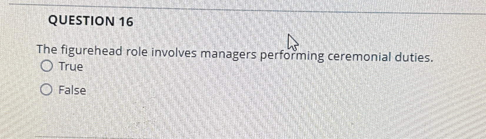 Solved QUESTION 16The figurehead role involves managers | Chegg.com