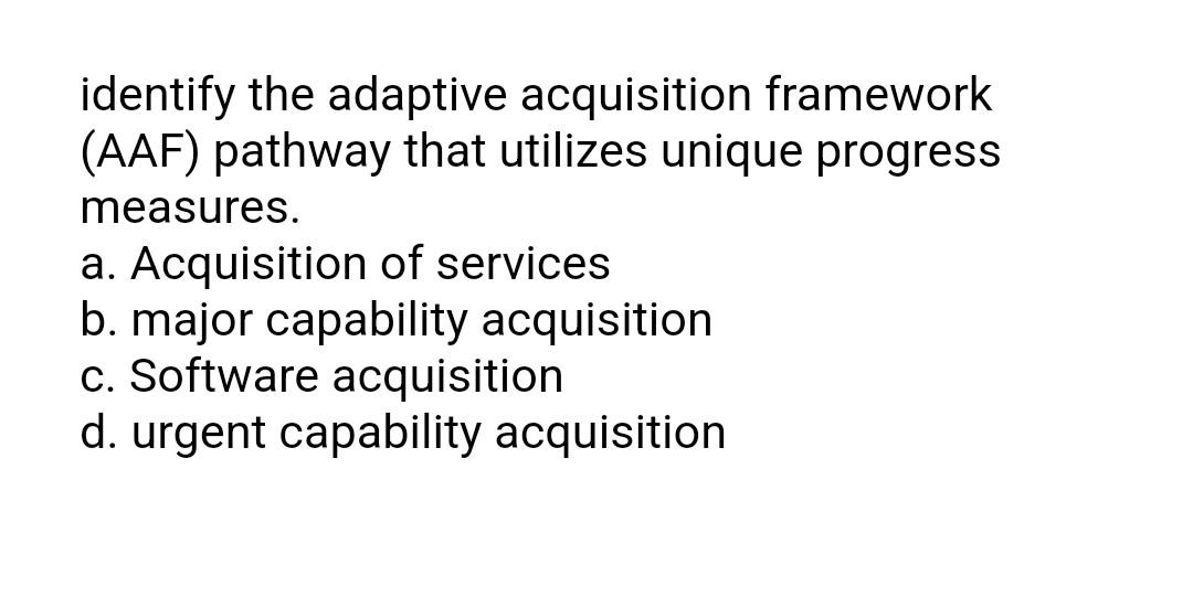 Solved Identify The Adaptive Acquisition Framework (AAF) | Chegg.com