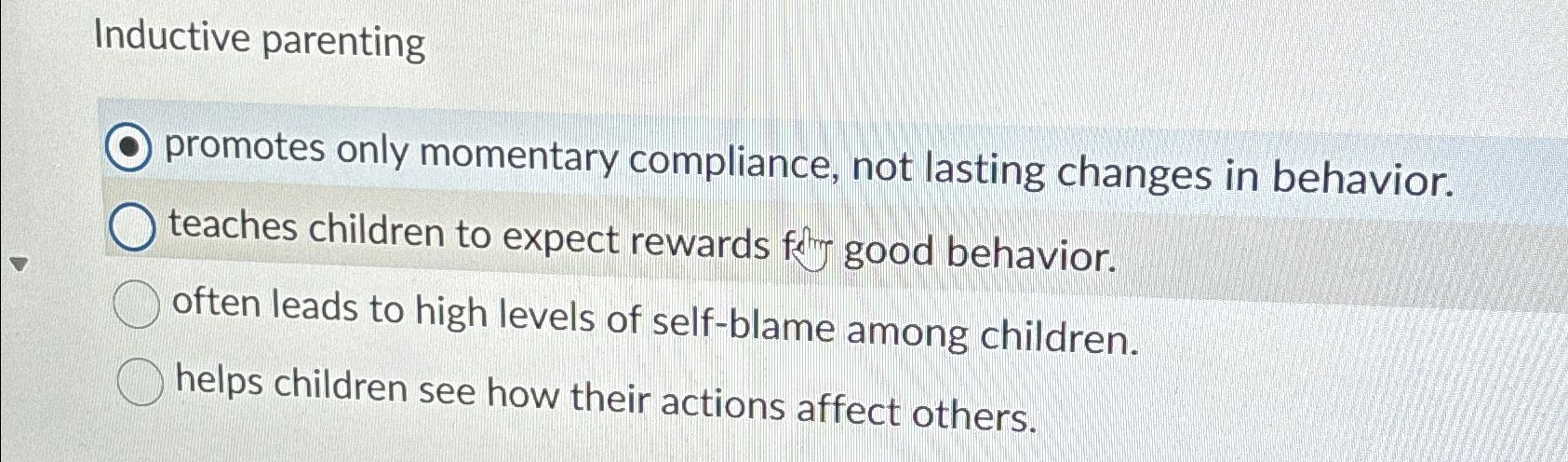 Solved Inductive parentingpromotes only momentary | Chegg.com