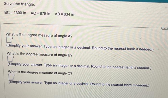 Solved Solve the triangle. BC=1300 in AC=875 in AB=834 in | Chegg.com