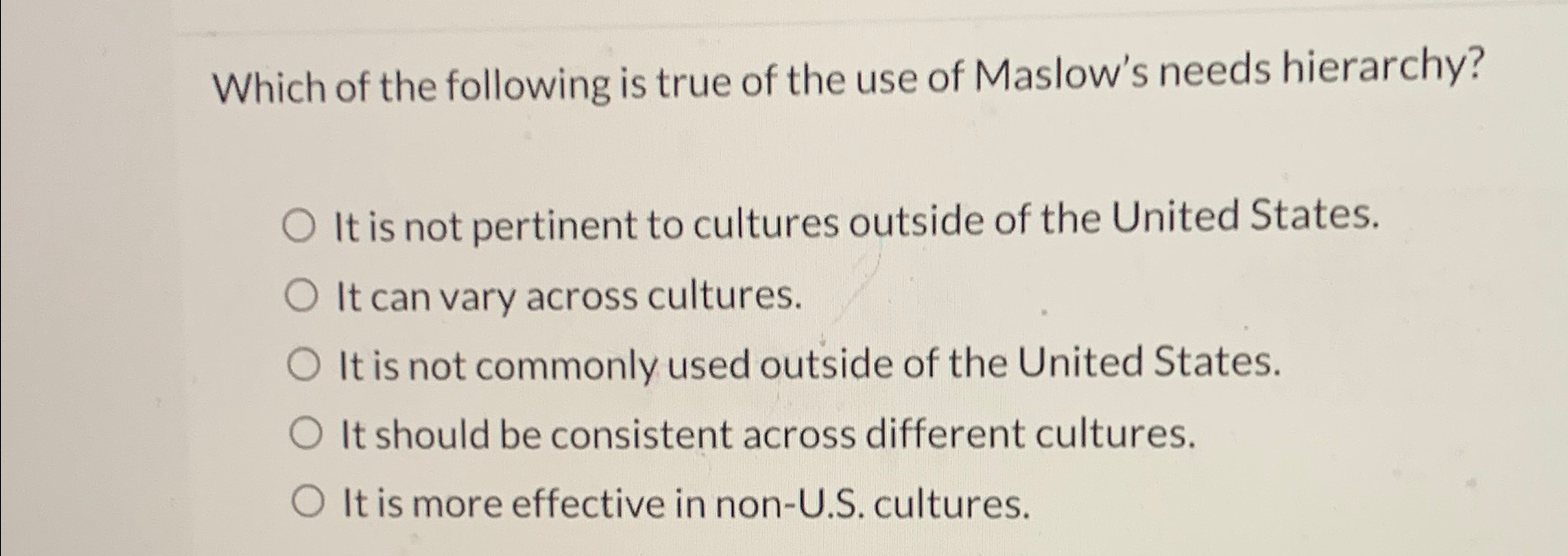 Solved Which of the following is true of the use of Maslow's | Chegg.com