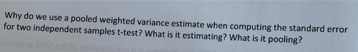Solved Why do we use a pooled weighted variance estimate | Chegg.com