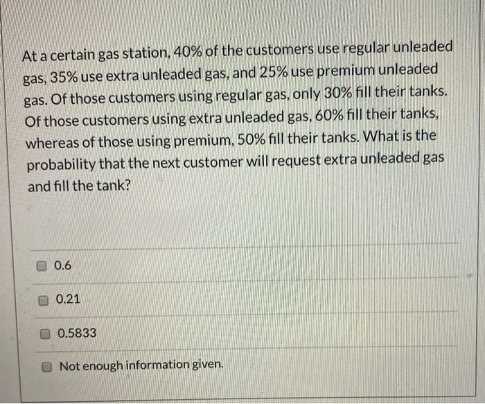 Solved At A Certain Gas Station 40 Of The Customers Use Chegg Com