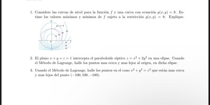 1. Considere las curvas de nivel para la función \( f \) y una curva con ecuación \( g(x, y)=8 \). Estime los valores máximos