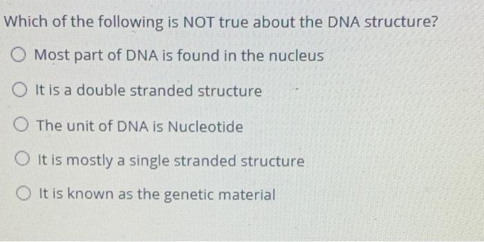 Solved Which of the following is NOT true about the DNA | Chegg.com