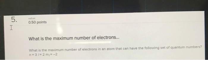 Solved value 0.50 points What is the maximum number of | Chegg.com