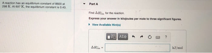 Solved A reaction has an equilibrium constant of 8600 at 298 | Chegg.com
