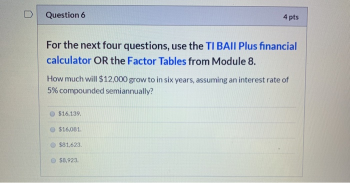 Solved Question 6 4 pts For the next four questions, use the | Chegg.com