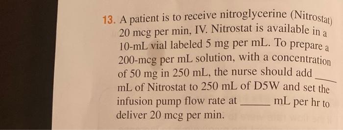 Solved 13. A patient is to receive nitroglycerine | Chegg.com